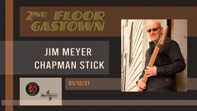 Jim Meyer - Chapman Stick at 2nd Floor Gastown