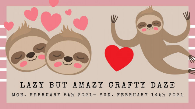 Lazy but Amazy Crafty Daze - Valentines Day Event